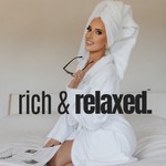 Rich + Relaxed™ Podcast Rich + Relaxed™