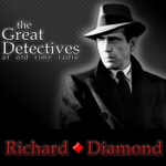 Richard Diamond Presented by the Great Detectives of Old Time Radio