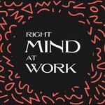 Podcast Right Mind at Work
