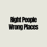 Logo of the podcast Right People, Wrong Places Podcast Right People, Wrong Places
