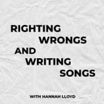 Podcast Righting Wrongs and Writing Songs 