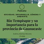 Podcast Río Tempisque y su importancia para la provincia de Guanacaste 