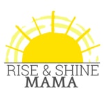 Logo of the podcast Rise and Shine, Mama Podcast Rise and Shine, Mama