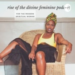 Logo of the podcast Rise of the Divine Feminine Podcast Rise of the Divine Feminine
