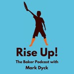Rise Up! The Baker Podcast with Mark Dyck Podcast Rise Up! The Baker Podcast with Mark Dyck