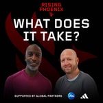 Rising Phoenix: What Does It Take? Podcast Rising Phoenix: What Does It Take?