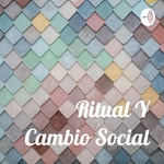 Logo of the podcast Ritual Y Cambio Social Podcast Ritual Y Cambio Social