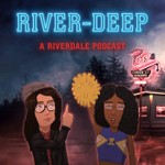 Logo of the podcast River-Deep: A Riverdale Podcast Podcast River-Deep: A Riverdale Podcast