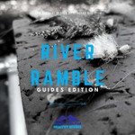 Logo of the podcast River Ramble - Guides Edition Podcast River Ramble - Guides Edition