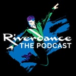 Podcast Riverdance the Podcast
