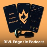 Logo of the podcast RIVL Edge - Parlez Pêchez Performez Podcast RIVL Edge - Parlez Pêchez Performez