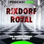Rixdorf Royal Podcast Rixdorf Royal