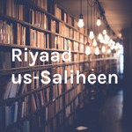 Logo of the podcast Riyaad us-Saliheen Book Podcast Riyaad us-Saliheen Book