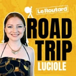 Podcast Road Trip, le podcast du Routard 