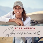 Podcast ROAR AFRICA: Stories in Sound
