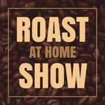 Logo of the podcast Roast At Home Show Podcast Roast At Home Show