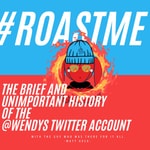 Logo of the podcast #RoastME - The Story of The Wendy's Twitter Account Podcast #RoastME - The Story of The Wendy's Twitter Account