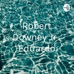 Logo of the podcast Robert Downey Jr , Eduardo Podcast Robert Downey Jr , Eduardo