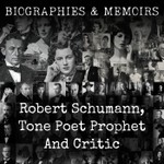 Logo of the podcast Robert Schumann, Tone Poet Prophet And Critic Podcast Robert Schumann, Tone Poet Prophet And Critic