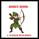 Robin Hood by J. Walker McSpadden Podcast Robin Hood by J. Walker McSpadden