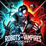 Logo of the podcast ROBOTS Vs. VAMPIRES Podcast ROBOTS Vs. VAMPIRES