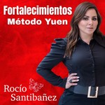 Logo of the podcast Rocio Santibañez Metodo Yuen Podcast Rocio Santibañez Metodo Yuen