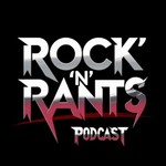 Logo of the podcast Rock 'N' Rants Podcast Podcast Rock 'N' Rants Podcast