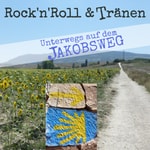 Logo of the podcast Rock´n´Roll & Tränen - Unterwegs auf dem Jakobsweg Podcast Rock´n´Roll & Tränen - Unterwegs auf dem Jakobsweg