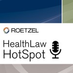 Logo of the podcast Roetzel HealthLaw HotSpot Podcast Roetzel HealthLaw HotSpot