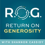 R.O.G. Return on Generosity Podcast R.O.G. Return on Generosity
