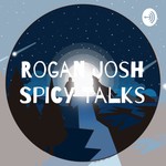 Logo of the podcast Rogan Josh Spicy Talks Podcast Rogan Josh Spicy Talks