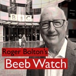 Roger Bolton's Beeb Watch Podcast Roger Bolton's Beeb Watch