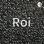 Logo of the podcast Roi Podcast Roi