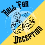 Logo of the podcast Roll for Deception : An Actual Play DnD Podcast Podcast Roll for Deception : An Actual Play DnD Podcast