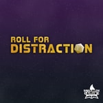 Logo of the podcast Roll for Distraction: A Very Easily Derailed TTRPG Podcast Podcast Roll for Distraction: A Very Easily Derailed TTRPG Podcast