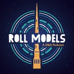 Roll Models D&D Podcast Roll Models D&D