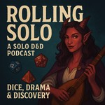 Logo of the podcast Rolling Solo: Dice, Drama & Discovery Podcast Rolling Solo: Dice, Drama & Discovery