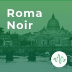 Logo of the podcast Roma Noir Podcast Roma Noir