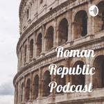 Logo of the podcast Roman Republic Podcast Podcast Roman Republic Podcast