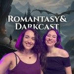 Podcast Romantasy &amp; Darkcast