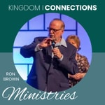 Podcast Ron Brown Ministries- Kingdom Connections