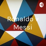 Logo of the podcast Ronaldo v Messi Podcast Ronaldo v Messi