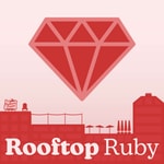 Rooftop Ruby Podcast Rooftop Ruby Podcast
