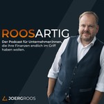 ROOSARTIG - Der Unternehmerpodcast von deinem personal CFO Podcast ROOSARTIG - Der Unternehmerpodcast von deinem personal CFO