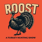 Logo of the podcast ROOST: A Turkey Hunting Show Podcast ROOST: A Turkey Hunting Show