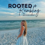 Logo of the podcast Rooted + Rambling Podcast Rooted + Rambling