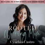 Rooted Working Mom, How to Mother God’s Way, Faith-Led Mom Coach, Christian Mom Podcast, Connect With Your Kids, Self Care Tips for Moms, Clarity on Motherhood Purpose, Gospel Centered Parenting Podcast Rooted Working Mom, How to Mother God’s Way, Faith-Led Mom Coach, Christian Mom Podcast, Connect With Your Kids, Self Care Tips for Moms, Clarity on Motherhood Purpose, Gospel Centered Parenting