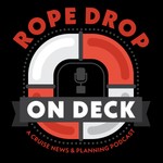 Logo of the podcast Rope Drop: On Deck - A Cruise News and Planning Podcast Podcast Rope Drop: On Deck - A Cruise News and Planning Podcast