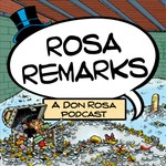 Logo of the podcast Rosa Remarks: a Don Rosa Podcast Podcast Rosa Remarks: a Don Rosa Podcast