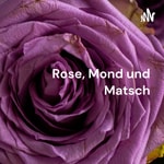 Podcast Rose, Mond und Matsch - erwachte Weiblichkeit, gelebte Spiritualität - Erdbezogen, modern und heilsa